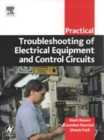 Practical Troubleshooting Electrical Equipment and Control Circuits