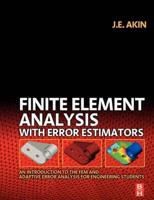 Finite Element Analysis with Error Estimators: An Introduction to the Fem and Adaptive Error Analysis for Engineering Students