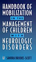 Handbook of Mobilization in the Management of Children With Neurological Disorders