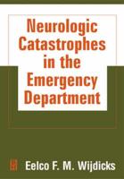 Neurologic Catastrophes in the Emergency Department
