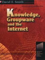 Knowledge, Groupware and the Internet