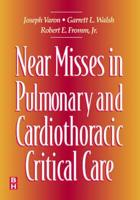 Near Misses in Pulmonary and Cardiothoracic Critical Care