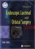 Manual of Endoscopic Lacrimal and Orbital Surgery