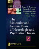 The Molecular and Genetic Basis of Neurologic and Psychiatric Disease