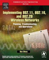 Implementing 802.11, 802.16 and 802.20 Wireless Networks