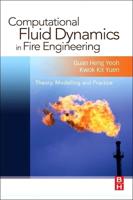 Computational Fluid Dynamics in Fire Engineering: Theory, Modelling and Practice