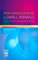 Pain Management in Small Animals: A Manual for Veterinary Nurses and Technicians