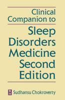 Clinical Companion to Sleep Disorders Medicine, Second Edition