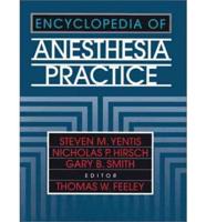 Encyclopedia of Anesthesia Practice