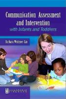 Communication Assessment and Intervention with Infants and Toddlers