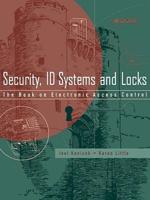 Security, ID Systems and Locks: The Book on Electronic Access Control