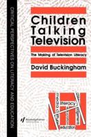Children Talking Television : The Making Of Television Literacy