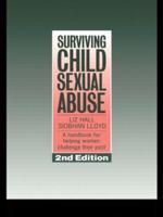 Surviving Child Sexual Abuse : A Handbook For Helping Women Challenge Their Past