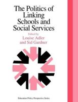 The Politics Of Linking Schools And Social Services : The 1993 Yearbook Of The Politics Of Education Association