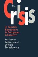 The The Crisis In Teacher Education : A European Concern?