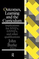 Outcomes, Learning And The Curriculum : Implications For Nvqs, Gnvqs And Other Qualifications