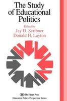 The Study Of Educational Politics : The 1994 Commemorative Yearbook Of The Politics Of Education Association 1969-1994