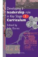Developing a Leadership Role Within the Key Stage 1 Curriculum : A Handbook for Students and Newly Qualified Teachers