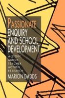Passionate Enquiry and School Development : A Story about Teacher Action Research