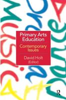 Primary Arts Education: Contemporary Issues