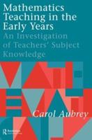 Mathematics Teaching in the Early Years : An Investigation of Teachers' Subject Knowledge