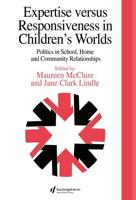 Expertise Versus Responsiveness In Children's Worlds : Politics In School, Home And Community Relationships