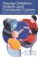 Young Children, Videos and Computer Games : Issues for Teachers and Parents