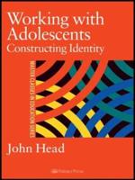 Working With Adolescents : Constructing identity