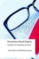 Practitioner-Based Enquiry: Principles and Practices for Postgraduate Research