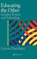 Educating the Other : Gender, Power and Schooling