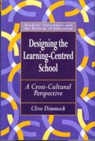 Designing the Learning-centred School : A Cross-cultural Perspective