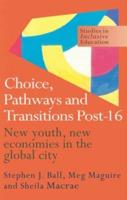 Choice, Pathways, and Transitions Post-16