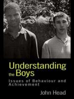 Understanding the Boys : Issues of Behaviour and Achievement