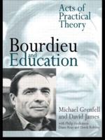 Bourdieu and Education : Acts of Practical Theory