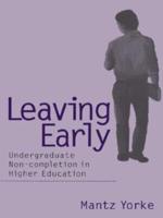 Leaving Early : Undergraduate Non-completion in Higher Education
