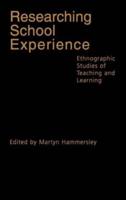 Researching School Experience : Explorations of Teaching and Learning