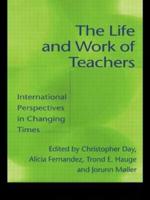 The Life and Work of Teachers : International Perspectives in Changing Times