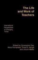 The Life and Work of Teachers : International Perspectives in Changing Times