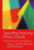 Supporting Improving Primary Schools : The Role of Schools and LEAs in Raising Standards