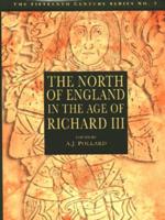 The North of England in the Age of Richard III