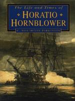 The Life and Times of Horatio Hornblower