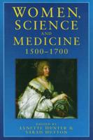 Women, Science and Medicine, 1500-1700