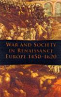 War and Society in Renaissance Europe 1450-1620