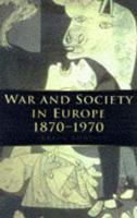 War and Society in Europe, 1870-1970