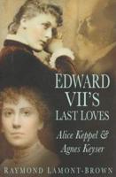 Edward VII's Last Loves