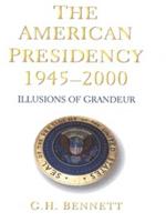 The American Presidency 1945-2000