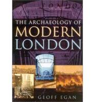 The Archaeology of Modern London