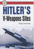 Hitler's V-Weapon Sites