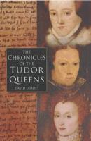 Chronicles of the Tudor Queens