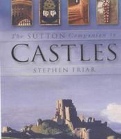 The Sutton Companion to Castles